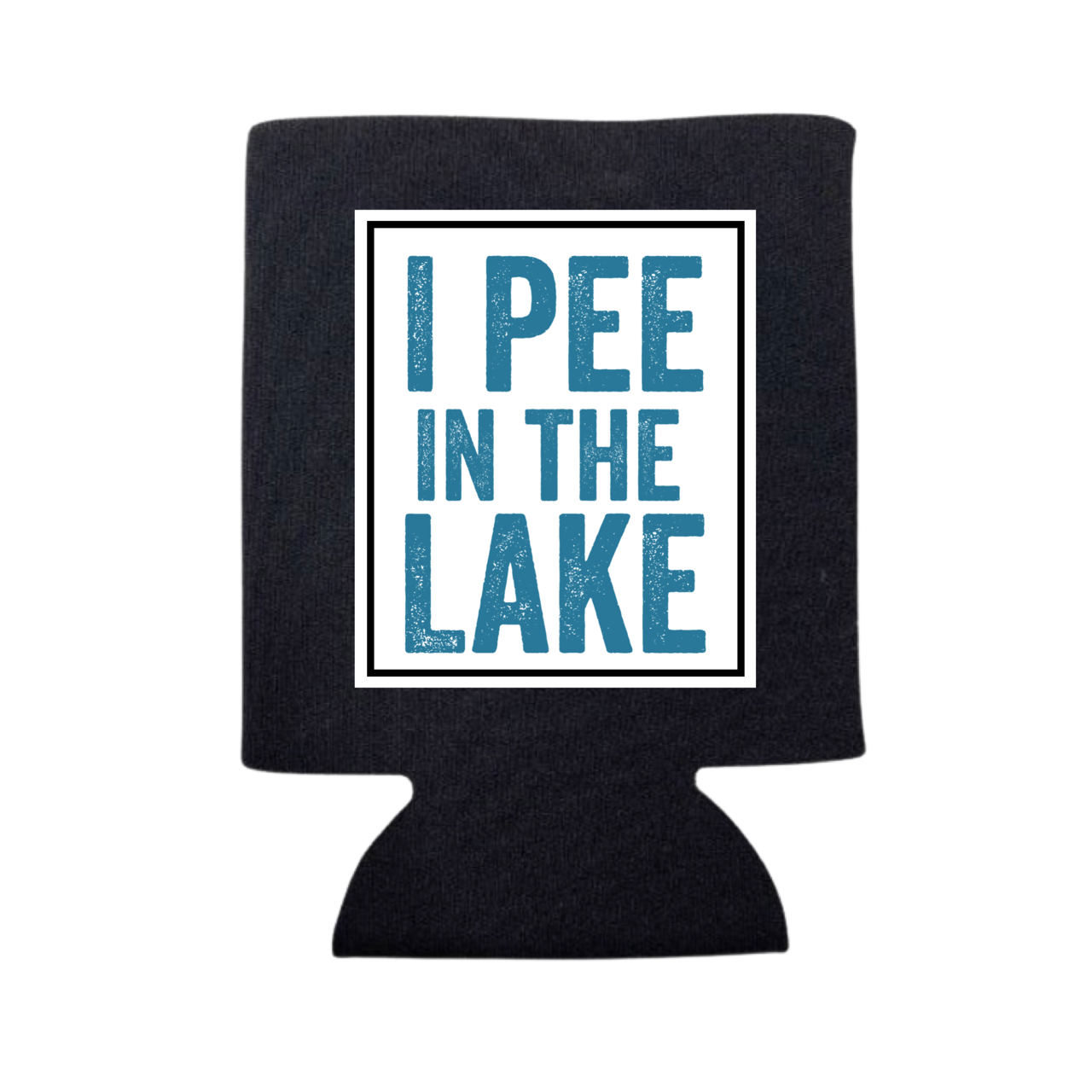 I PEE IN THE LAKE CAN COOLER