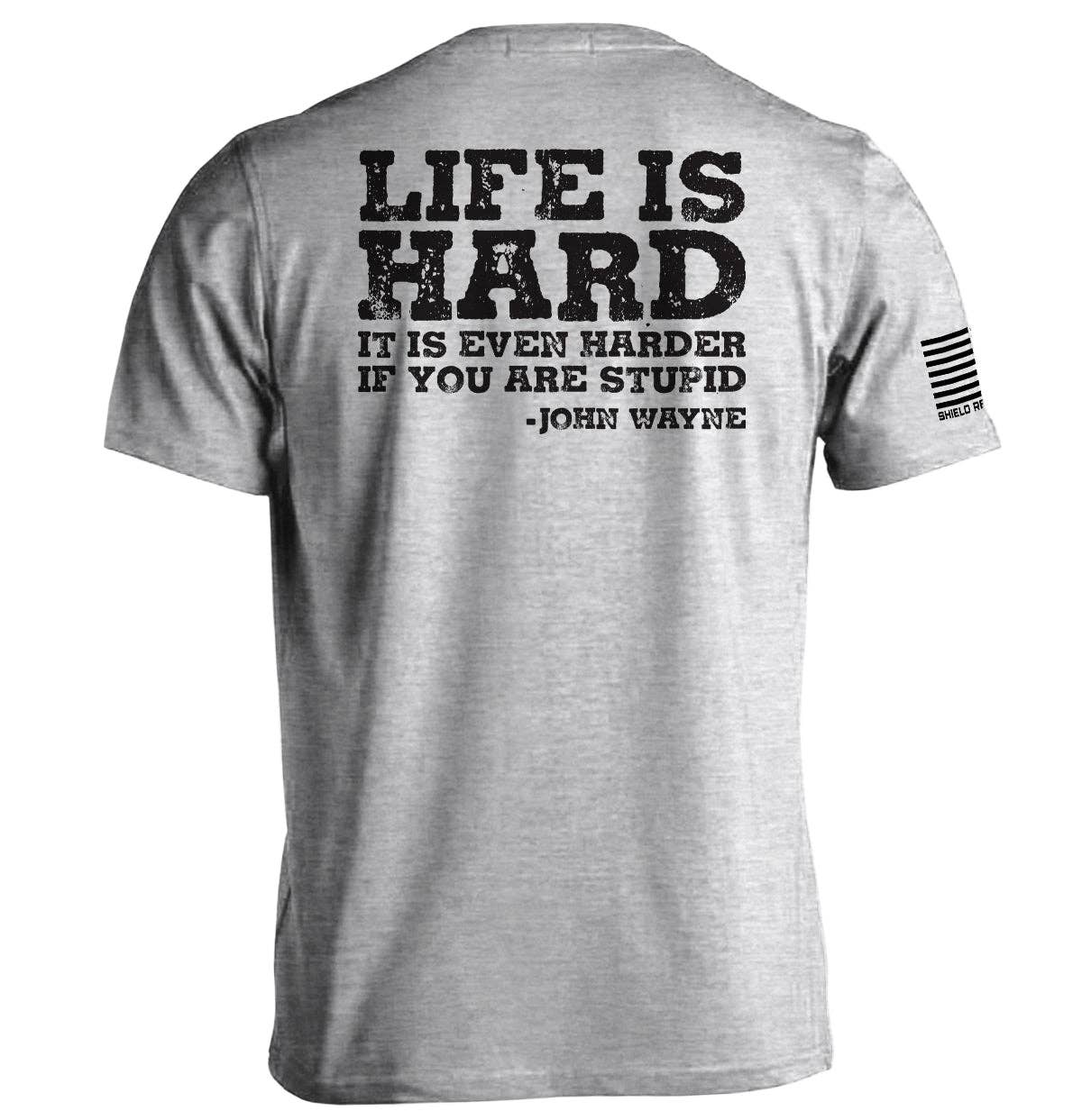 Shield Republic - Life Is Even Harder When You Are Stupid Men's Tee