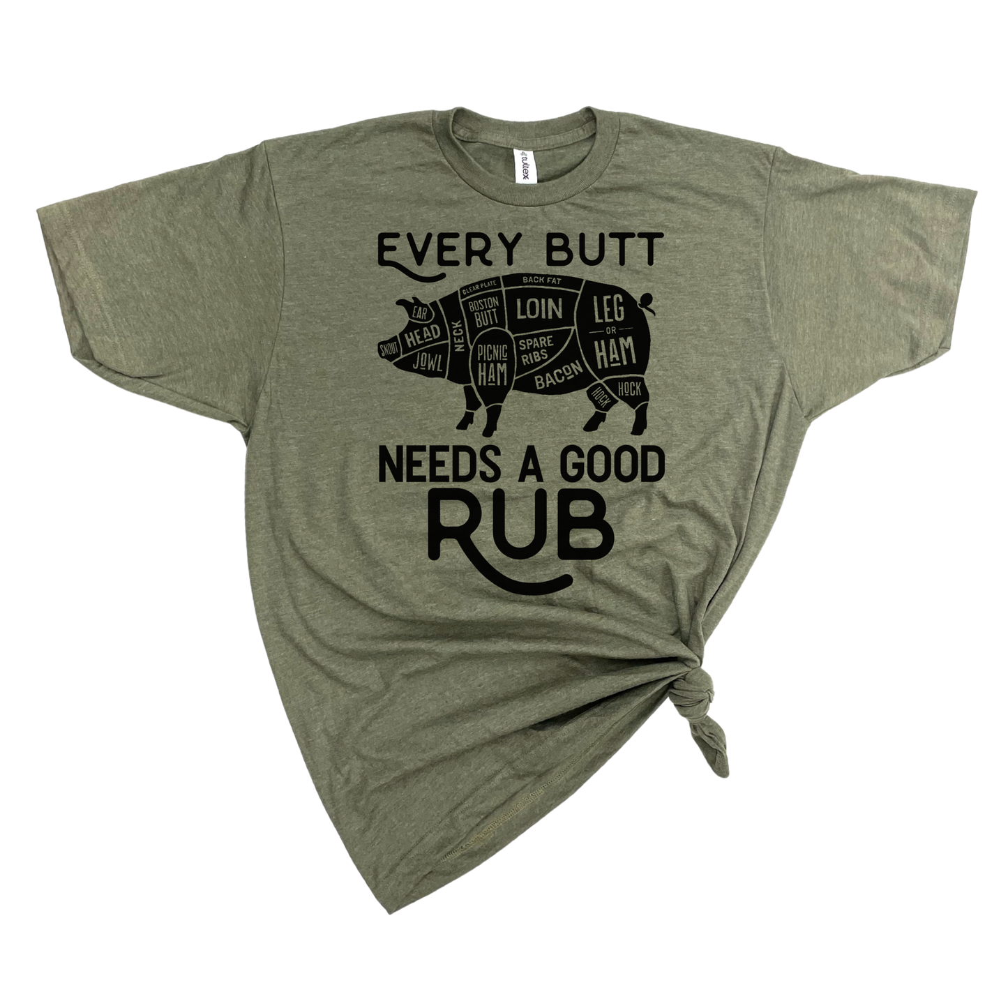 EVERY BUTT NEEDS A GOOD RUB T-SHIRT