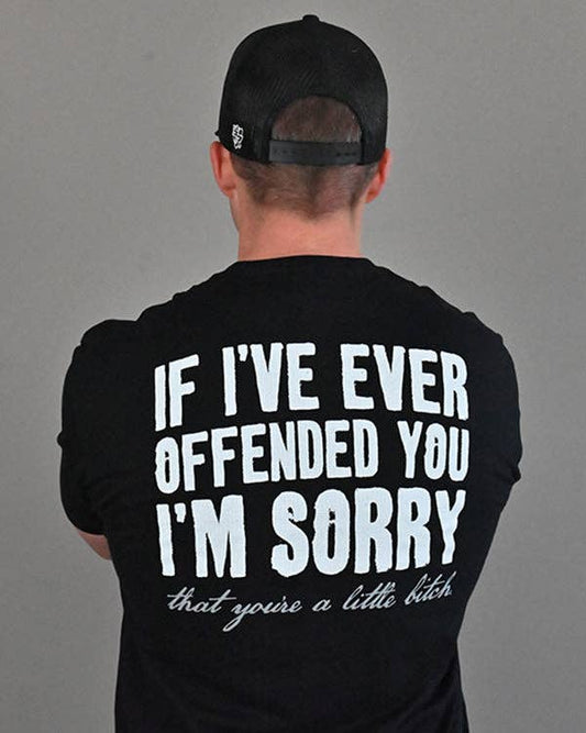 Shield Republic - If I've Ever Offended You I'm Sorry Men's T-Shirt