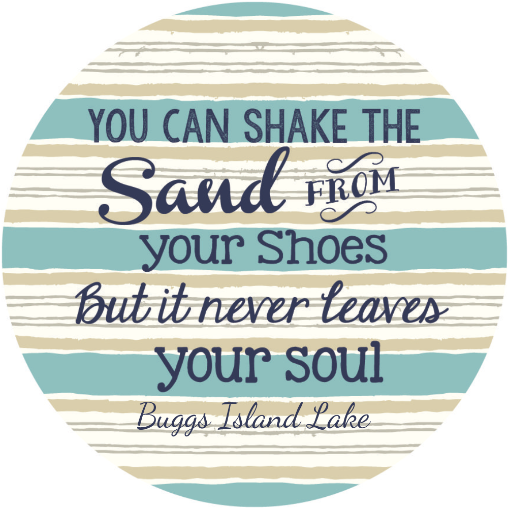 You Can Shake The Sand From Your Shoes But It Never Leaves Your Soul Buggs Island Lake Car Coaster