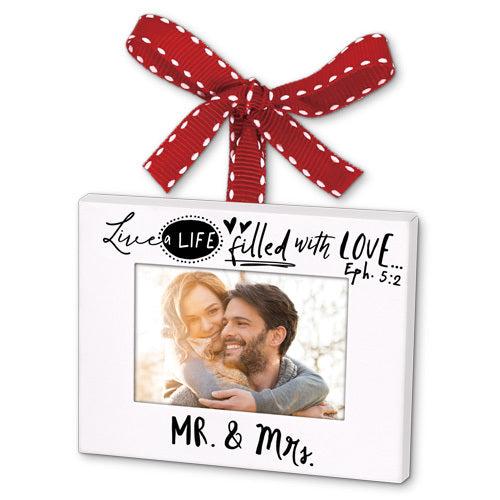 Mr & Mrs Live Life Filled with Love Eph 5:2 Photo Frame Ornament by Lighthouse Christian Products