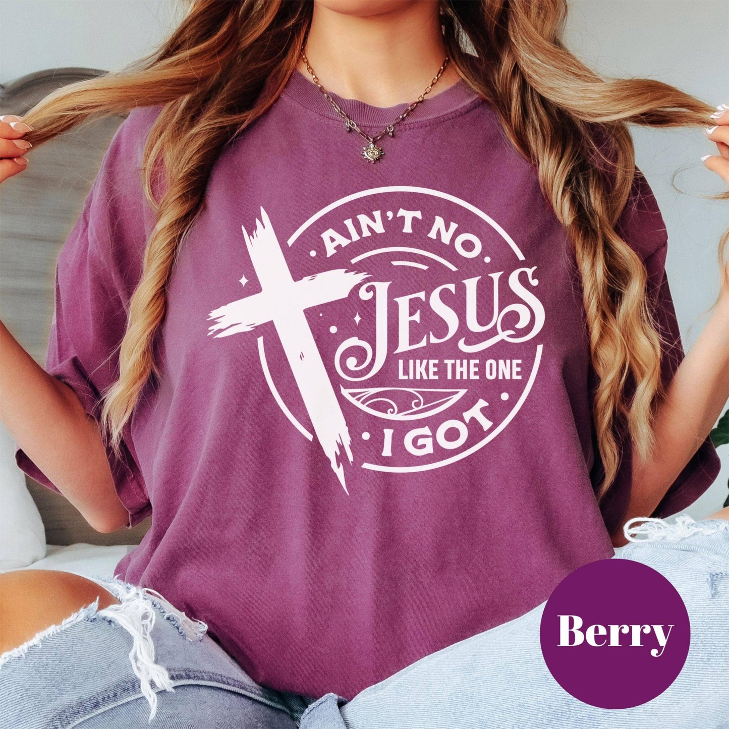 Ain't No Jesus Like the One I Got Shirt, Comfort Colors® Christian Tee, Faith Shirt, Inspirational Bible Verse Shirt, Religious Gift Tee