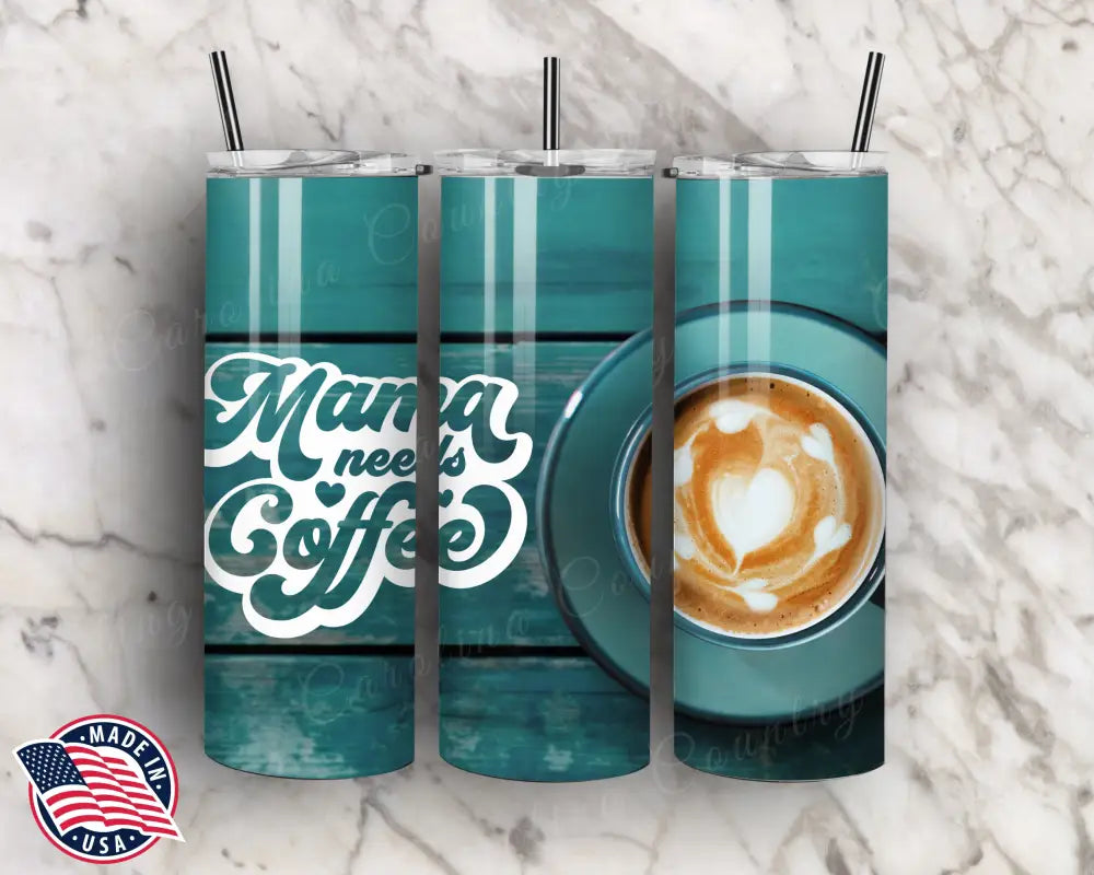 Mama Needs Coffee – Blue