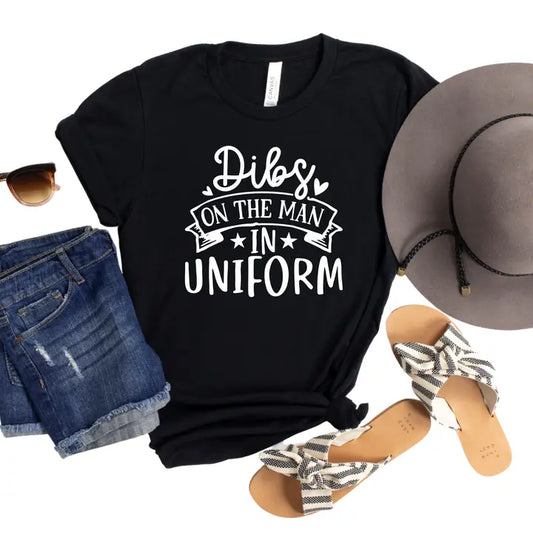Dibs on the Man in Uniform Womans T-Shirt - Funny Military Girlfriend Shirt - Patriotic Graphic Tee - Cute Gift for Military Wives