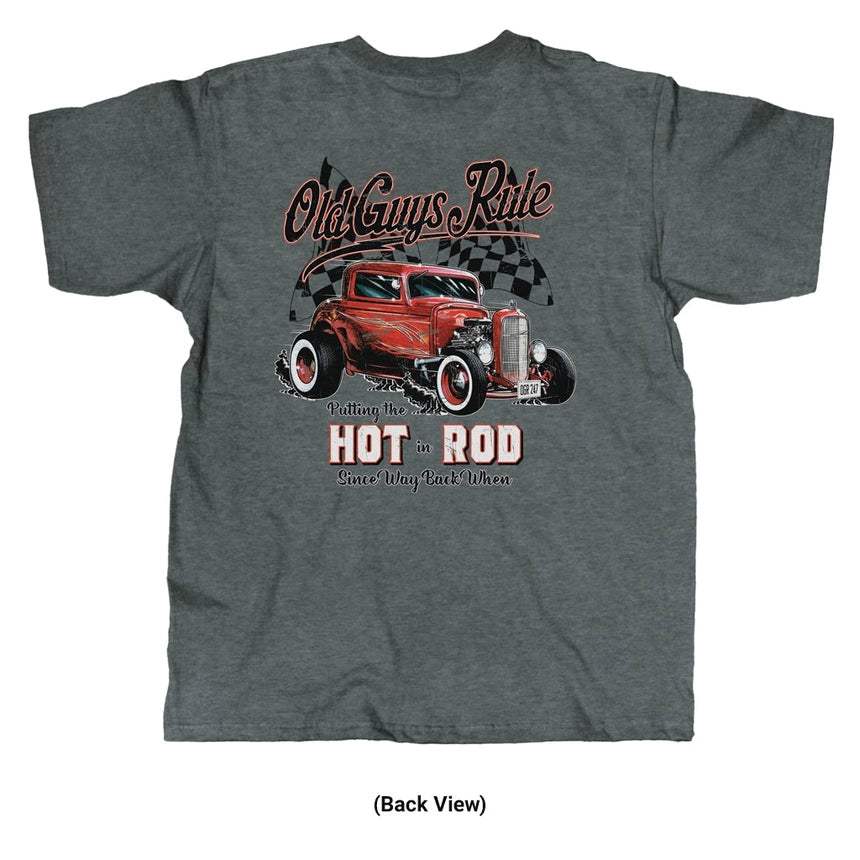 Putting The Hot In Rod Since Way Back When Old Guys Rule Dark Heather Shortsleeve Tee