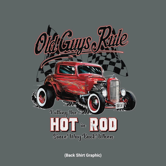 Putting The Hot In Rod Since Way Back When Old Guys Rule Dark Heather Shortsleeve Tee