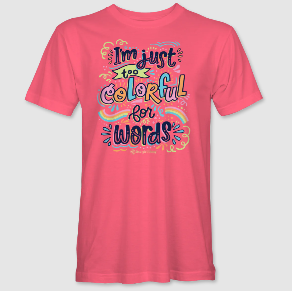 I'm Just too Colorful for Words Youth TSA GIRL THING Short Sleeve Tee