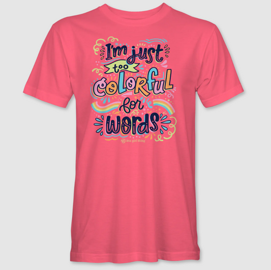 I'm Just too Colorful for Words Youth TSA GIRL THING Short Sleeve Tee