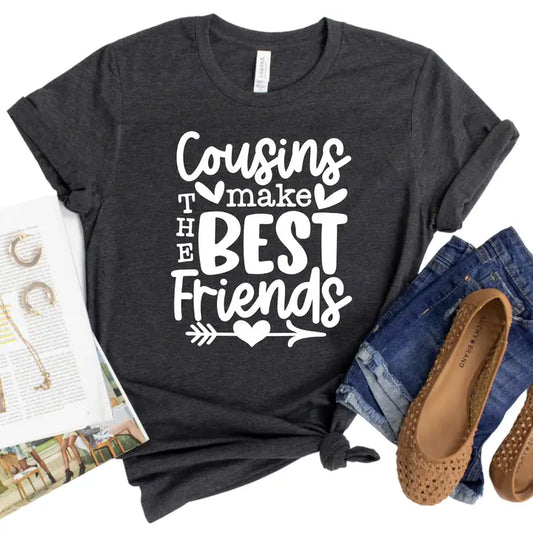 Cousins Make the Best Friends T-Shirt - Family Graphic Tee for Women - Heartfelt Cousin Gift - Funny Family Reunion Shirt - Matching Cousin Outfit