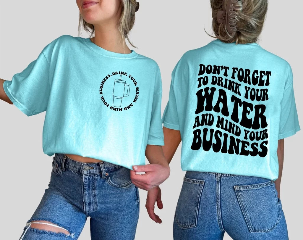 Drink Your Water and Mind Your Business Chalky Mint Comfort Color Short Sleeve T-Shirt