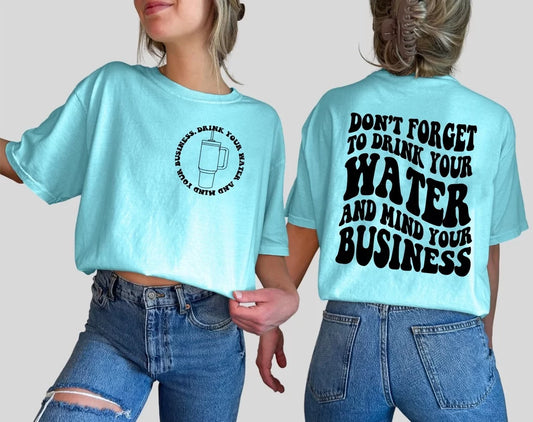 Drink Your Water and Mind Your Business Chalky Mint Comfort Color Short Sleeve T-Shirt