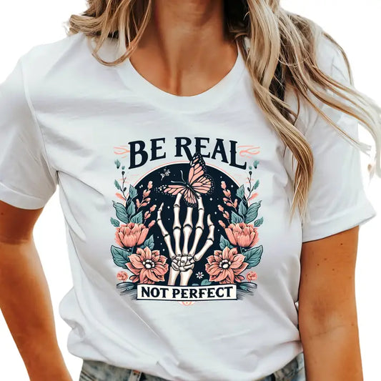 Be Real Not Perfect, Skeleton Graphic T-Shirt XS-4XL