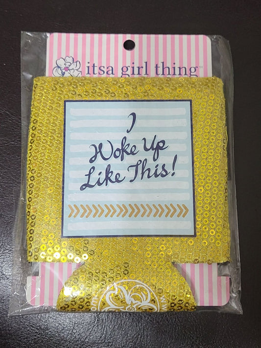 I woke up Like this - itsa girl thing Reversible Neoprene Koozie -