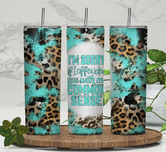 I'm Sorry if I Offended You Sarcastic 20oz Skinny Tumbler