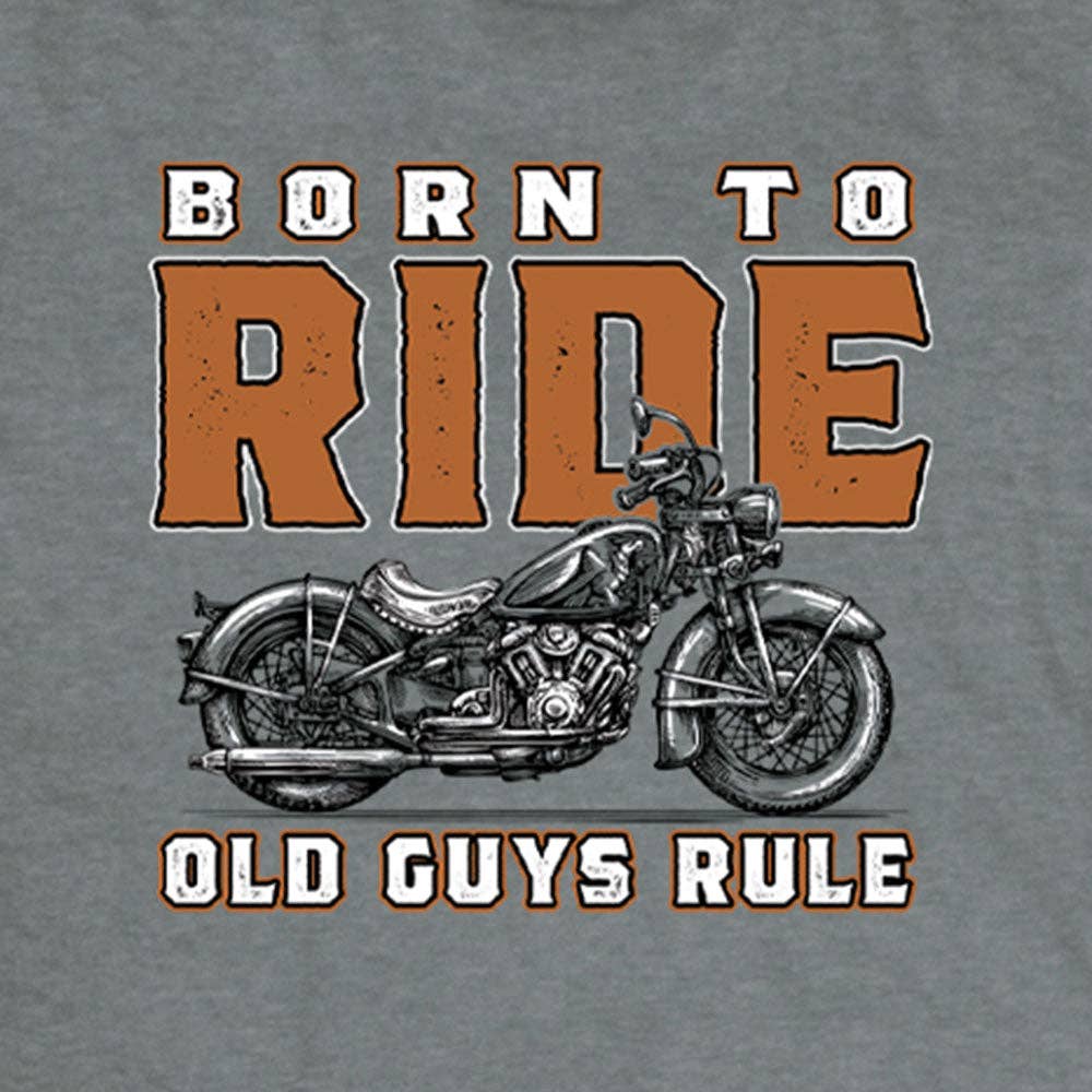 Old Guys Rule - Born To Ride