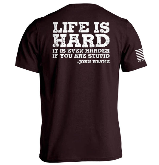 Shield Republic - Life Is Even Harder When You Are Stupid Men's Tee
