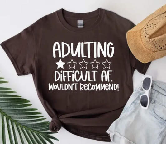 Adulting Difficult Af. Wouldn't Recommend! Brown Short Sleeve T-shirt