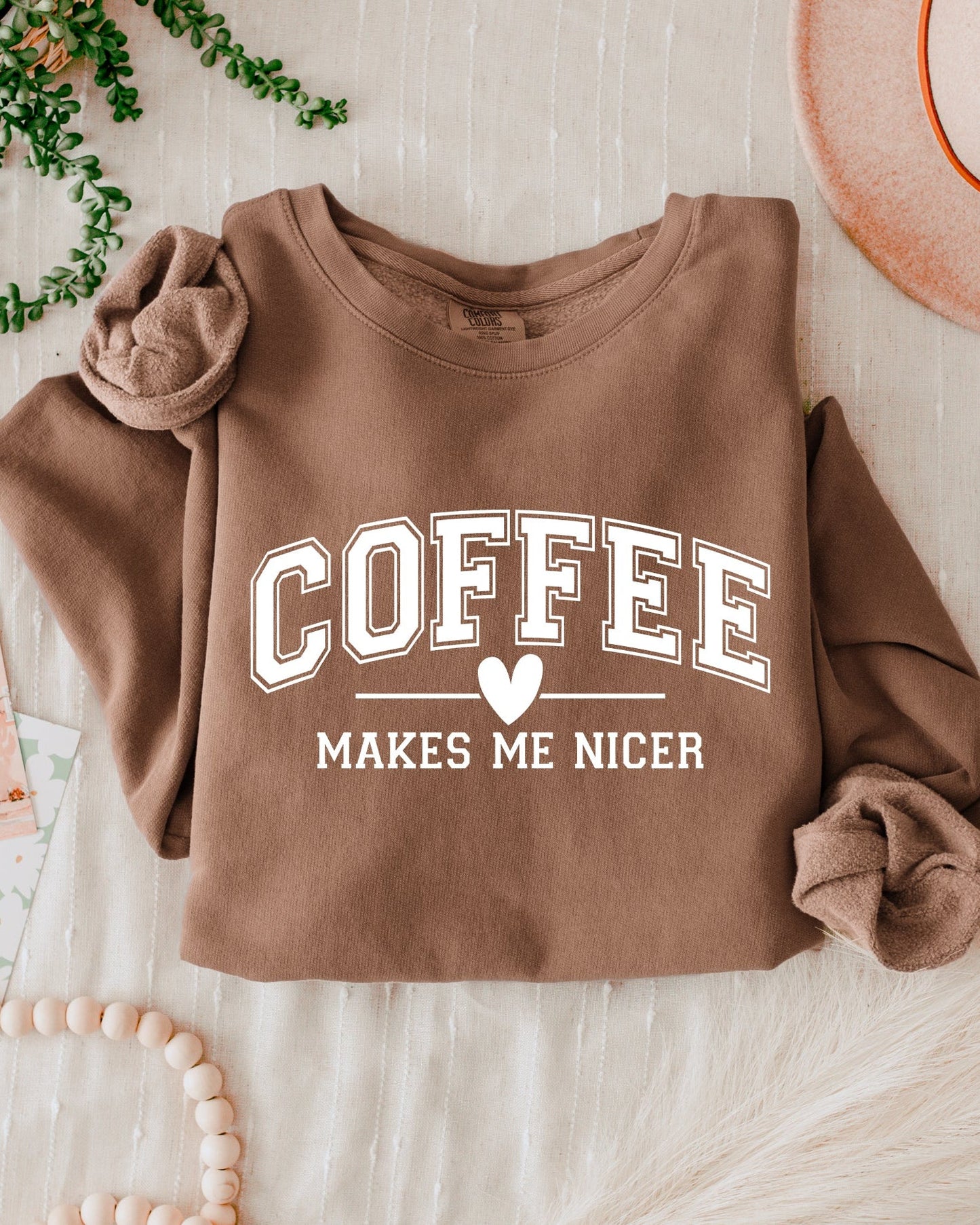 Coffee makes me nicer Garment Dyed Comfort Colors Sweatshirt