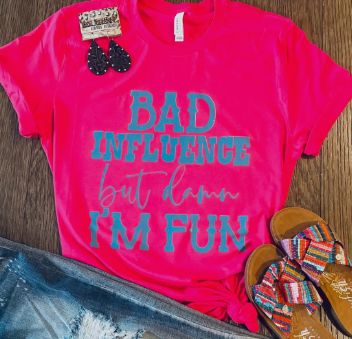 Bad Influence but Damn I'm Fun Short Sleeve Tee by Southern Attitude