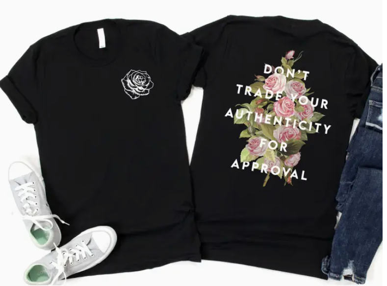 Don't Trade Your Authenticity For Approval Floral Black Tee