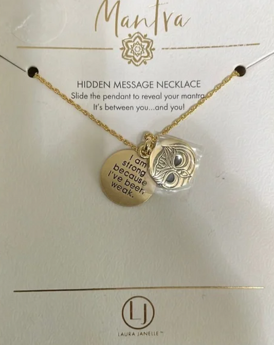Hidden message Laura Janelle Mantra Necklace behind owl says I am strong because I have been weakâ€. 18â€ with 3â€ extender.