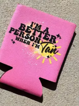I'm A Better Person When I'm Tan - Can Koozie