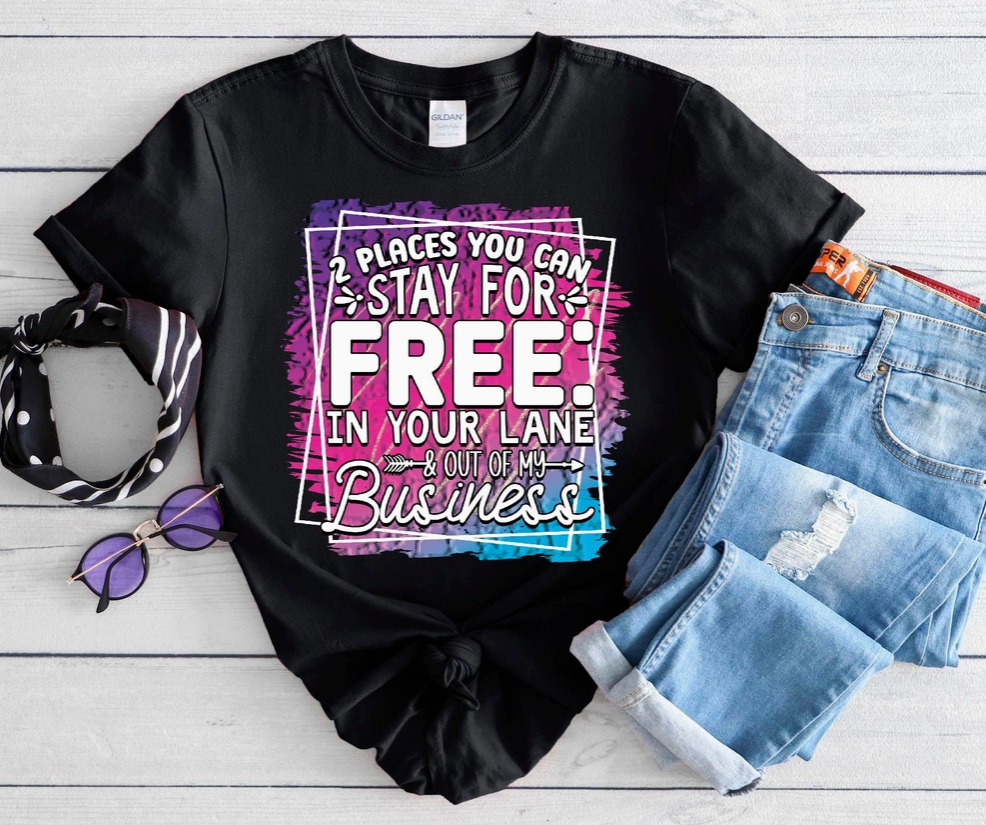 2 Places You Can Stay for Free In Your Lane and Out of My Business Short Sleeve Tee- Southern Attitude