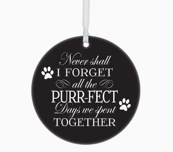 Never Shall I Forget Purr-Fect Days Pet Memorial Ornament