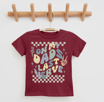 On My Dad's Last Nerve Youth & Toddler Graphic Tee - Maroon