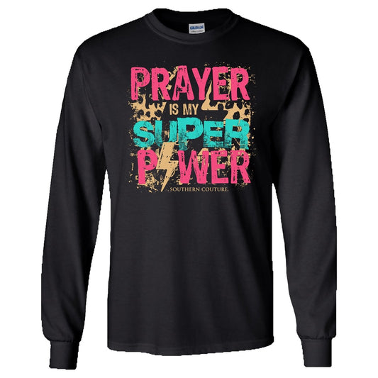 Prayer Is My Super Power - Black - Southern Couture Long Sleeve Tee