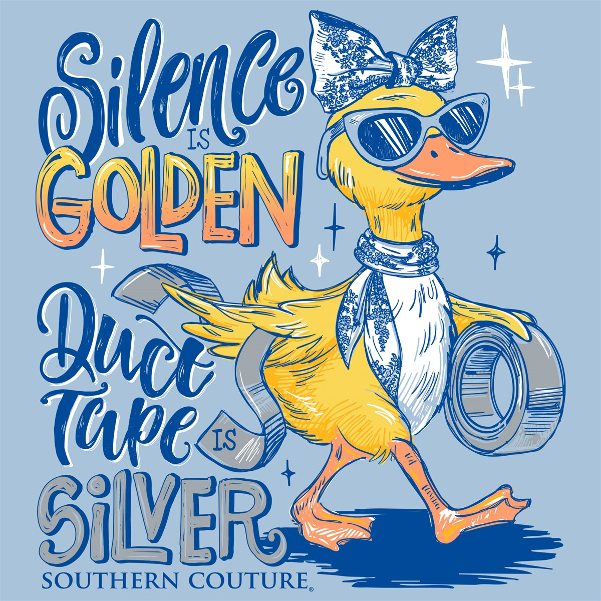 Silence Is Golden and Duck Tape is Silver on Light Blue Southern Couture Classic Long Sleeve Tee