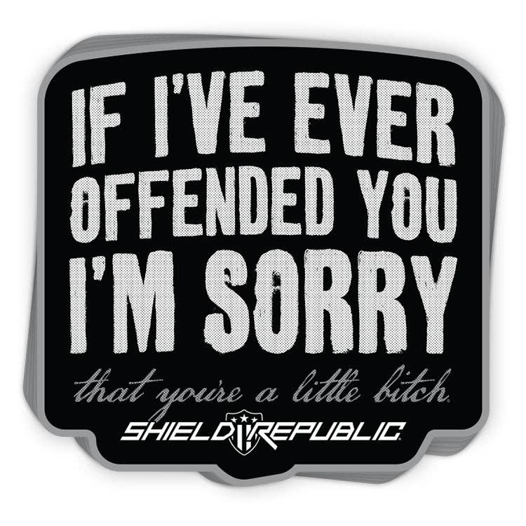 Shield Republic - If I've Ever Offended You I'm Sorry Decal