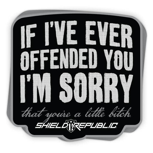 Shield Republic - If I've Ever Offended You I'm Sorry Decal