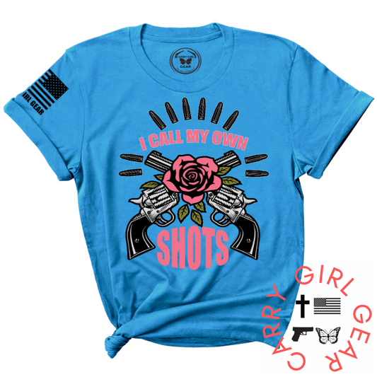 I CALL MY OWN SHOTS Tee