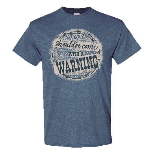 Should've Come With a Warning front print - Indigo - Southern Couture Short Sleeve Soft Tee