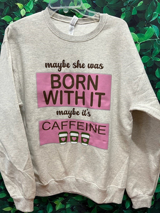 Maybe She's Born With It Super Soft Oats Heather Sweatshirt